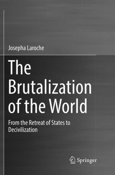 the Brutalization of World: From Retreat States to Decivilization