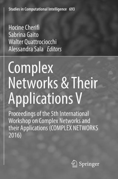 Complex Networks & Their Applications V: Proceedings of the 5th International Workshop on Complex Networks and their Applications (COMPLEX NETWORKS 2016)