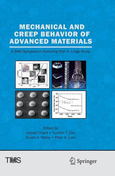 Mechanical and Creep Behavior of Advanced Materials: A SMD Symposium Honoring Professor K. Linga Murty