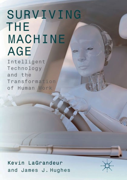 Surviving the Machine Age: Intelligent Technology and Transformation of Human Work