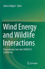 Wind Energy and Wildlife Interactions: Presentations from the CWW2015 Conference
