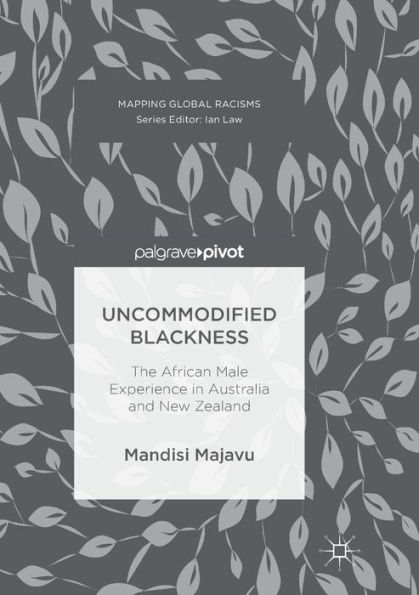 Uncommodified Blackness: The African Male Experience Australia and New Zealand