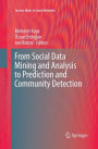 From Social Data Mining and Analysis to Prediction and Community Detection