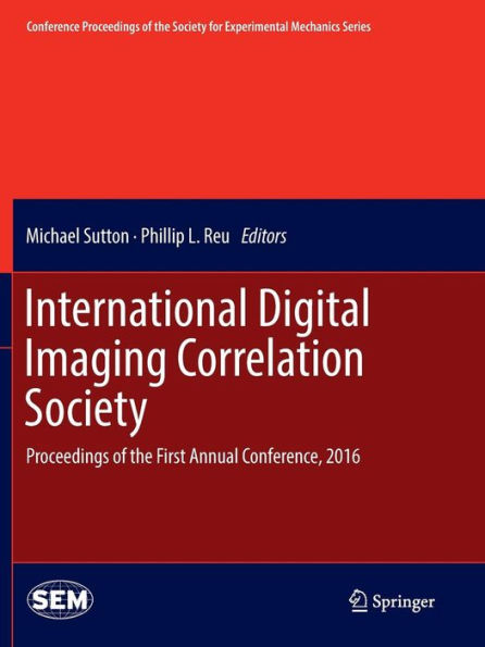 International Digital Imaging Correlation Society: Proceedings of the First Annual Conference, 2016