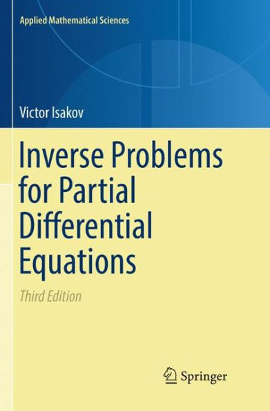 Inverse Problems for Partial Differential Equations / Edition 3