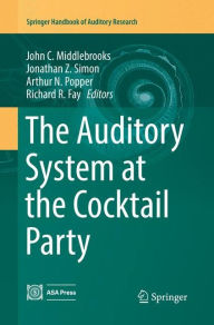 Title: The Auditory System at the Cocktail Party, Author: John C. Middlebrooks