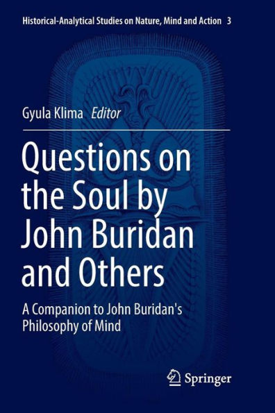 Questions on the Soul by John Buridan and Others: A Companion to John Buridan's Philosophy of Mind