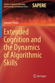 Title: Extended Cognition and the Dynamics of Algorithmic Skills, Author: Simone Pinna