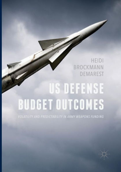 US Defense Budget Outcomes: Volatility and Predictability Army Weapons Funding