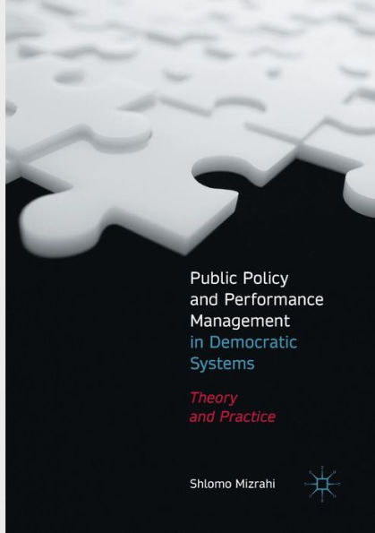 Public Policy and Performance Management Democratic Systems: Theory Practice