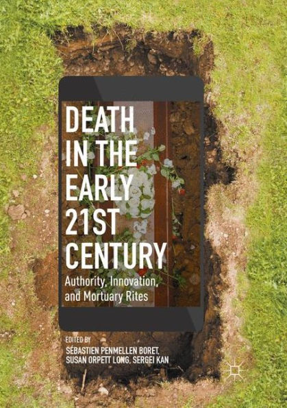 Death in the Early Twenty-first Century: Authority, Innovation, and Mortuary Rites