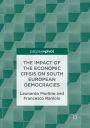 The Impact of the Economic Crisis on South European Democracies