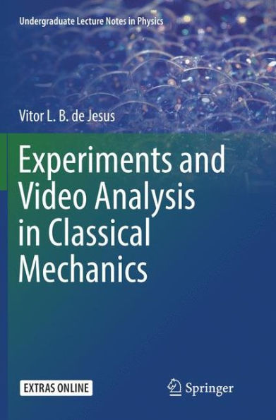 Experiments and Video Analysis in Classical Mechanics