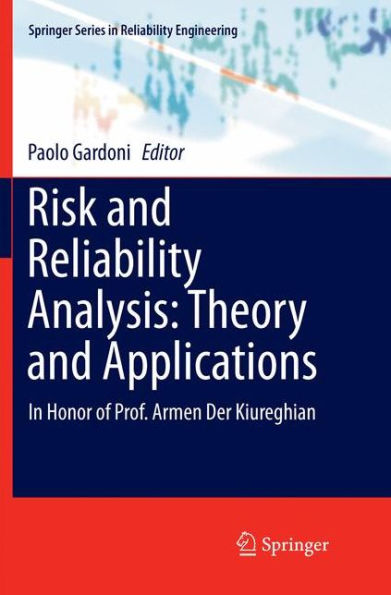Risk and Reliability Analysis: Theory and Applications: In Honor of Prof. Armen Der Kiureghian