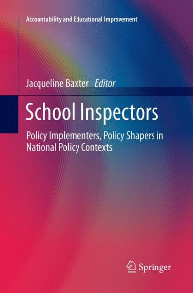 School Inspectors: Policy Implementers, Shapers National Contexts