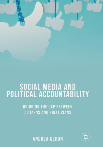 Social Media and Political Accountability: Bridging the Gap between Citizens Politicians