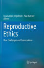 Reproductive Ethics: New Challenges and Conversations