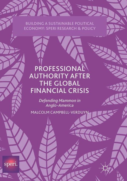 Professional Authority After the Global Financial Crisis: Defending Mammon in Anglo-America