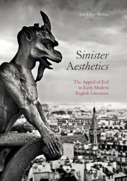 Sinister Aesthetics: The Appeal of Evil Early Modern English Literature