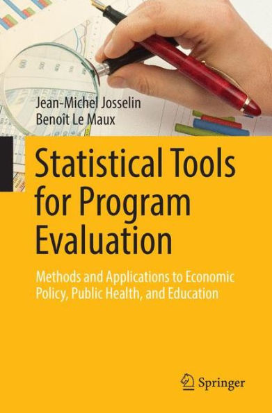 Statistical Tools for Program Evaluation: Methods and Applications to Economic Policy, Public Health