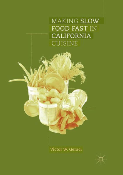 Making Slow Food Fast California Cuisine