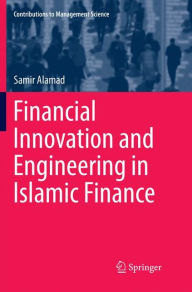 Title: Financial Innovation and Engineering in Islamic Finance, Author: Samir Alamad