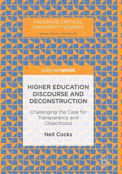 Higher Education Discourse and Deconstruction: Challenging the Case for Transparency Objecthood