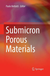 Title: Submicron Porous Materials, Author: Paolo Bettotti