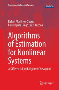 Title: Algorithms of Estimation for Nonlinear Systems: A Differential and Algebraic Viewpoint, Author: Rafael Martïnez-Guerra
