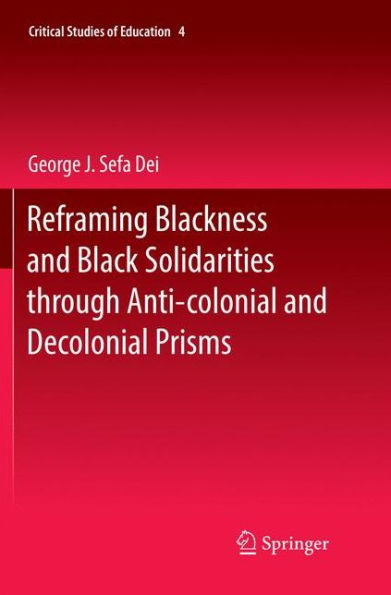 Reframing Blackness and Black Solidarities through Anti-colonial Decolonial Prisms