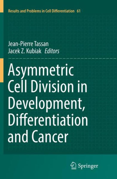 Asymmetric Cell Division in Development, Differentiation and Cancer