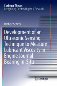 Title: Development of an Ultrasonic Sensing Technique to Measure Lubricant Viscosity in Engine Journal Bearing In-Situ, Author: Michele Schirru
