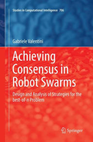 Title: Achieving Consensus in Robot Swarms: Design and Analysis of Strategies for the best-of-n Problem, Author: Gabriele Valentini