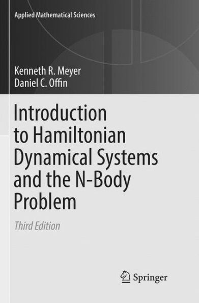 Introduction to Hamiltonian Dynamical Systems and the N-Body Problem / Edition 3