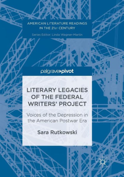 Literary Legacies of the Federal Writers' Project: Voices Depression American Postwar Era
