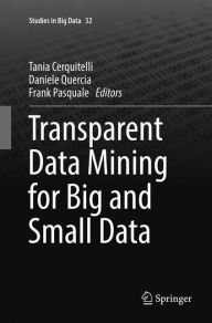 Title: Transparent Data Mining for Big and Small Data, Author: Tania Cerquitelli