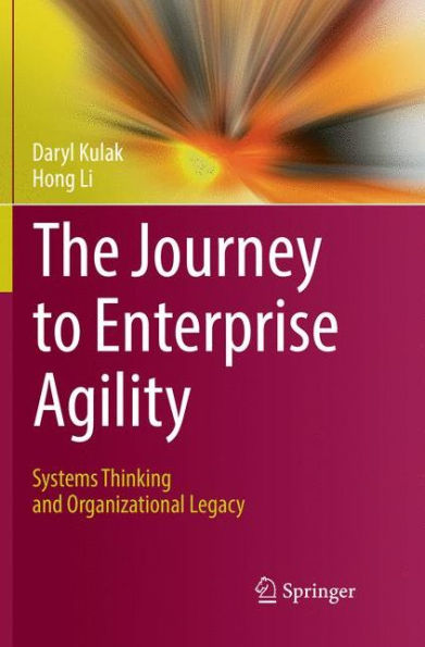 The Journey to Enterprise Agility: Systems Thinking and Organizational Legacy