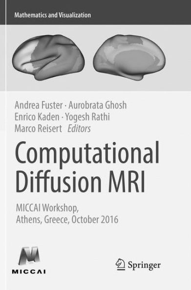 Computational Diffusion MRI: MICCAI Workshop, Athens, Greece, October 2016