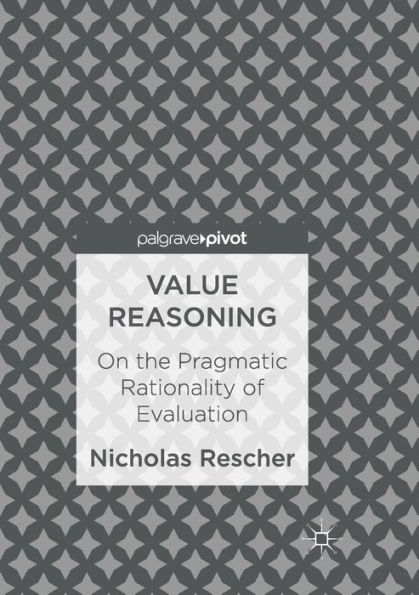 Value Reasoning: On the Pragmatic Rationality of Evaluation