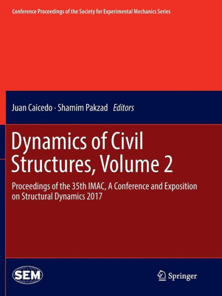 Dynamics of Civil Structures, Volume 2: Proceedings of the 35th IMAC, A Conference and Exposition on Structural Dynamics 2017