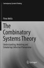 The Combinatory Systems Theory: Understanding, Modeling and Simulating Collective Phenomena