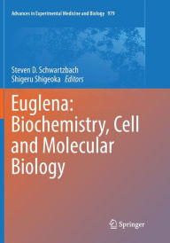 Title: Euglena: Biochemistry, Cell and Molecular Biology, Author: Steven D. Schwartzbach