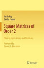 Square Matrices of Order 2: Theory, Applications, and Problems