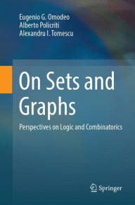 Title: On Sets and Graphs: Perspectives on Logic and Combinatorics, Author: Eugenio G. Omodeo