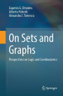 On Sets and Graphs: Perspectives on Logic and Combinatorics