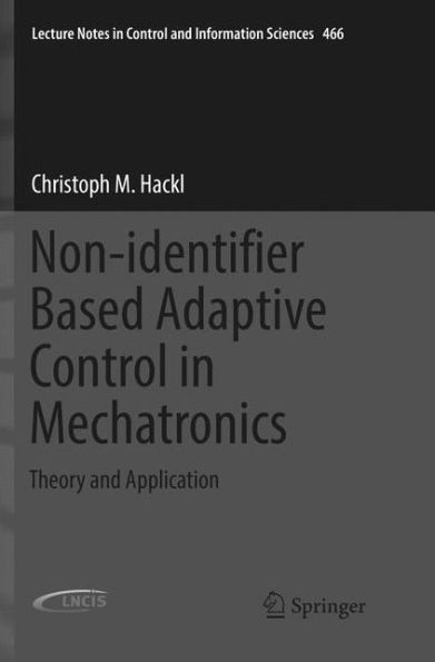Non-identifier Based Adaptive Control in Mechatronics: Theory and Application