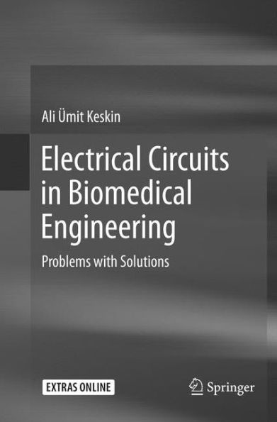 Electrical Circuits Biomedical Engineering: Problems with Solutions