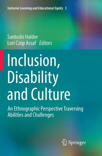 Inclusion, Disability and Culture: An Ethnographic Perspective Traversing Abilities and Challenges