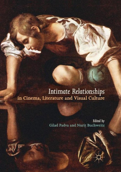 Intimate Relationships Cinema, Literature and Visual Culture