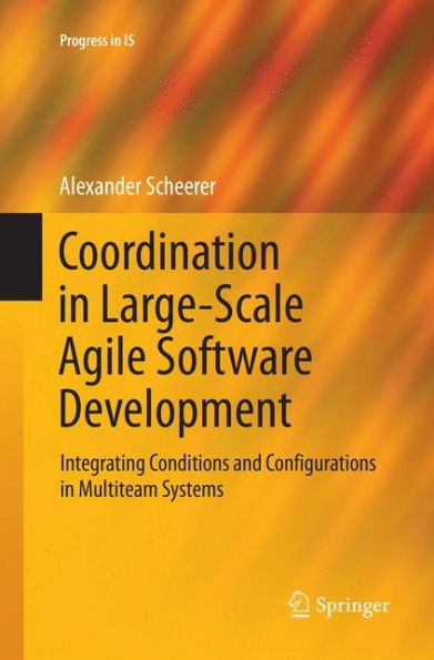 Coordination in Large-Scale Agile Software Development: Integrating Conditions and Configurations in Multiteam Systems